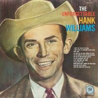 Hank Williams - The Unforgettable Hank Williams